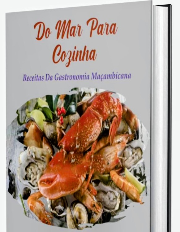 Livro “Do Mar para a Cozinha” celebra a gastronomia moçambicana