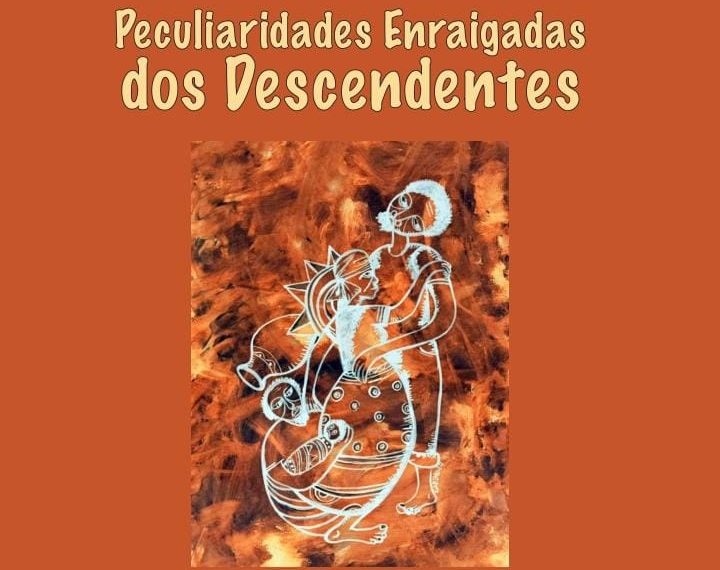 “Peculiaridades Enraigadas dos Descendentes”, um livro de Maria Helena dos Santos