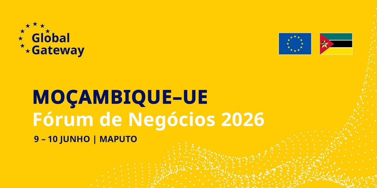 PR abre 2ª edição do Fórum de Negócios Global Gateway Moçambique–União Europeia